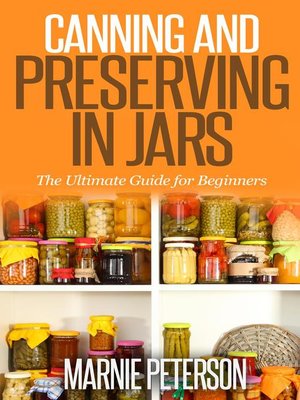 cover image of Canning and Preserving In Jars (The Ultimate Guide for Beginners)
